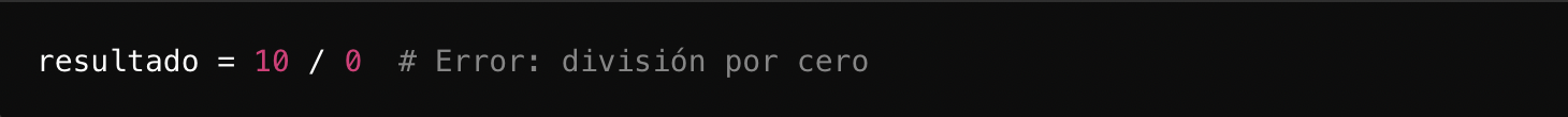 Fragmento de c&oacute;digo que muestra un error de divisi&oacute;n por cero: &laquo;resultado = 10 / 0 # Error: divisi&oacute;n por cero&raquo; sobre un fondo oscuro.